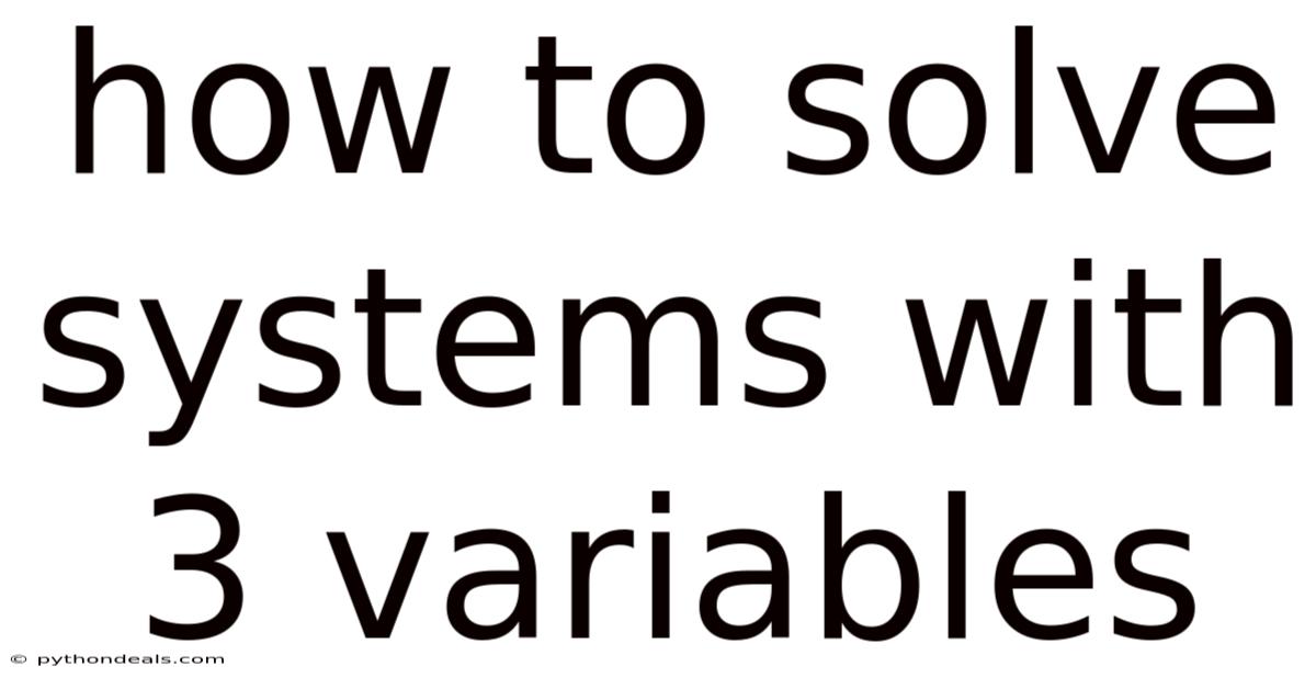 How To Solve Systems With 3 Variables