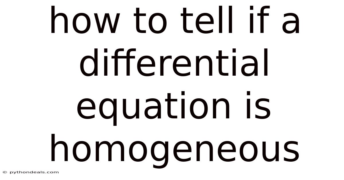 How To Tell If A Differential Equation Is Homogeneous