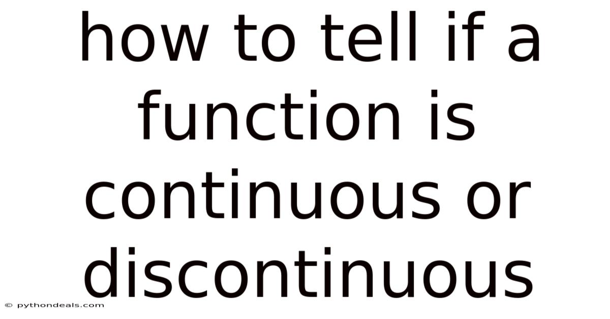 How To Tell If A Function Is Continuous Or Discontinuous