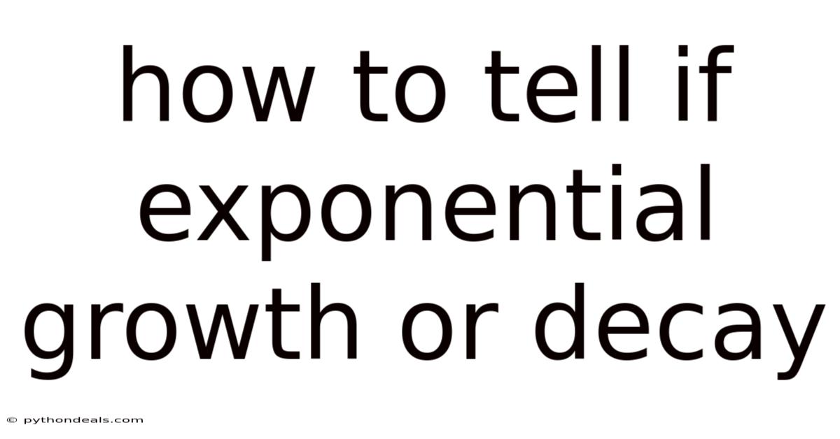 How To Tell If Exponential Growth Or Decay