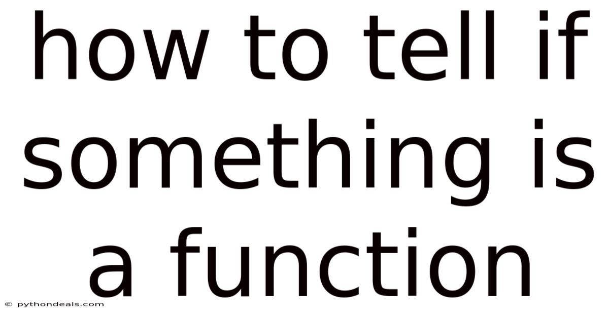 How To Tell If Something Is A Function