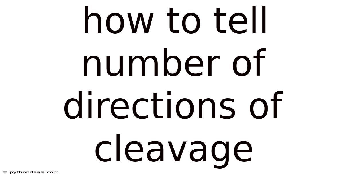 How To Tell Number Of Directions Of Cleavage