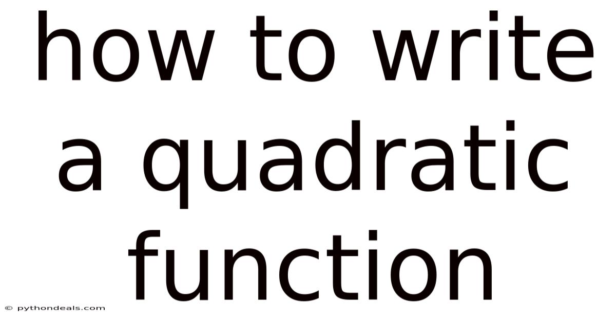 How To Write A Quadratic Function