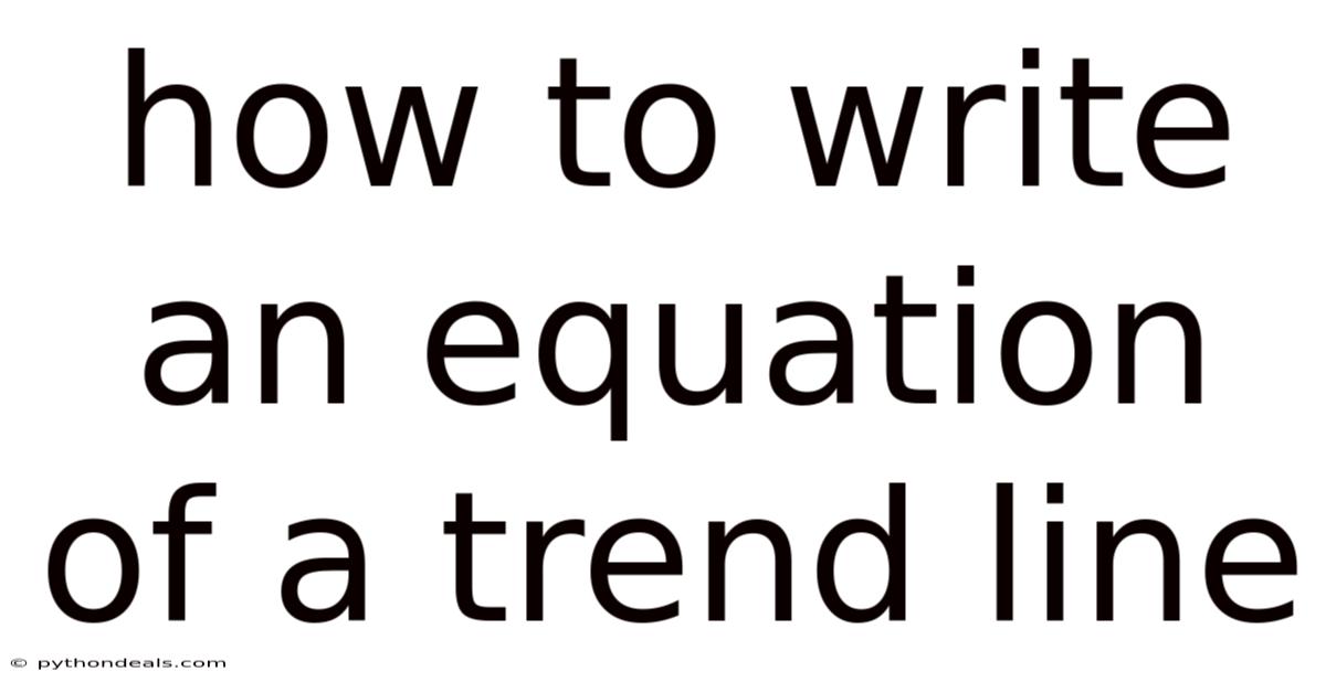 How To Write An Equation Of A Trend Line