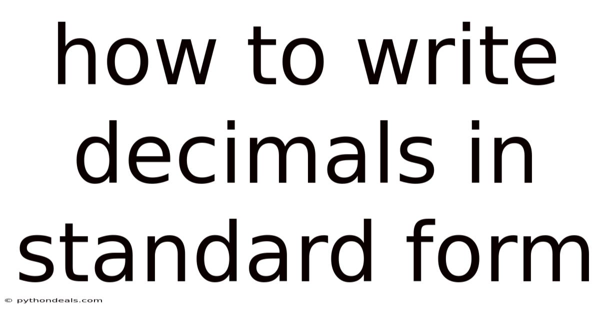 How To Write Decimals In Standard Form