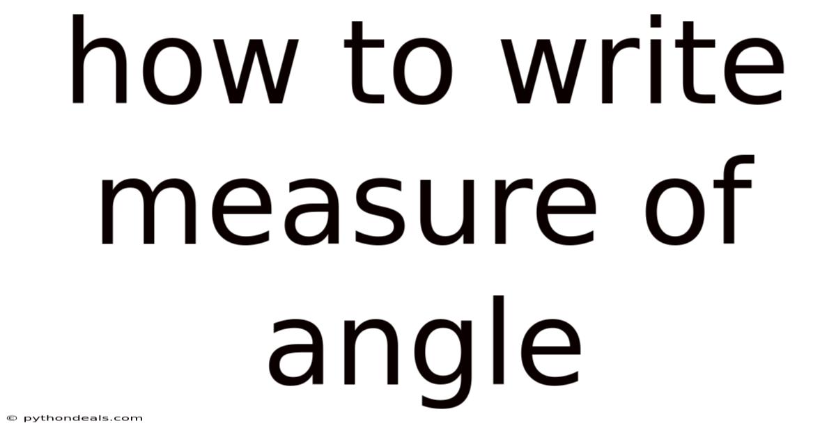 How To Write Measure Of Angle