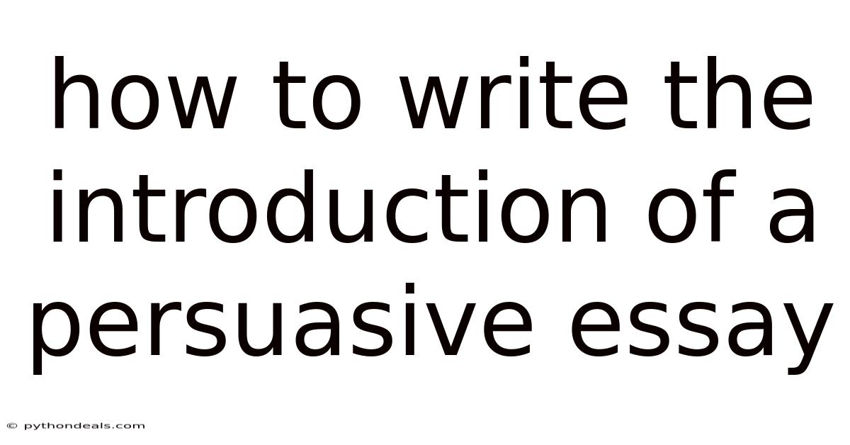How To Write The Introduction Of A Persuasive Essay
