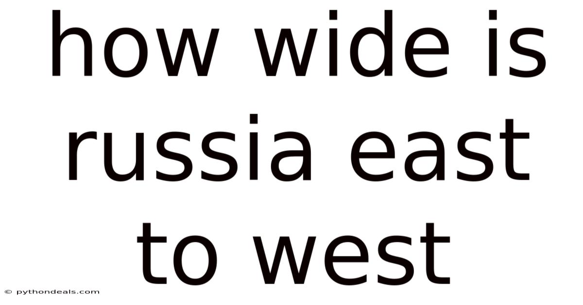 How Wide Is Russia East To West