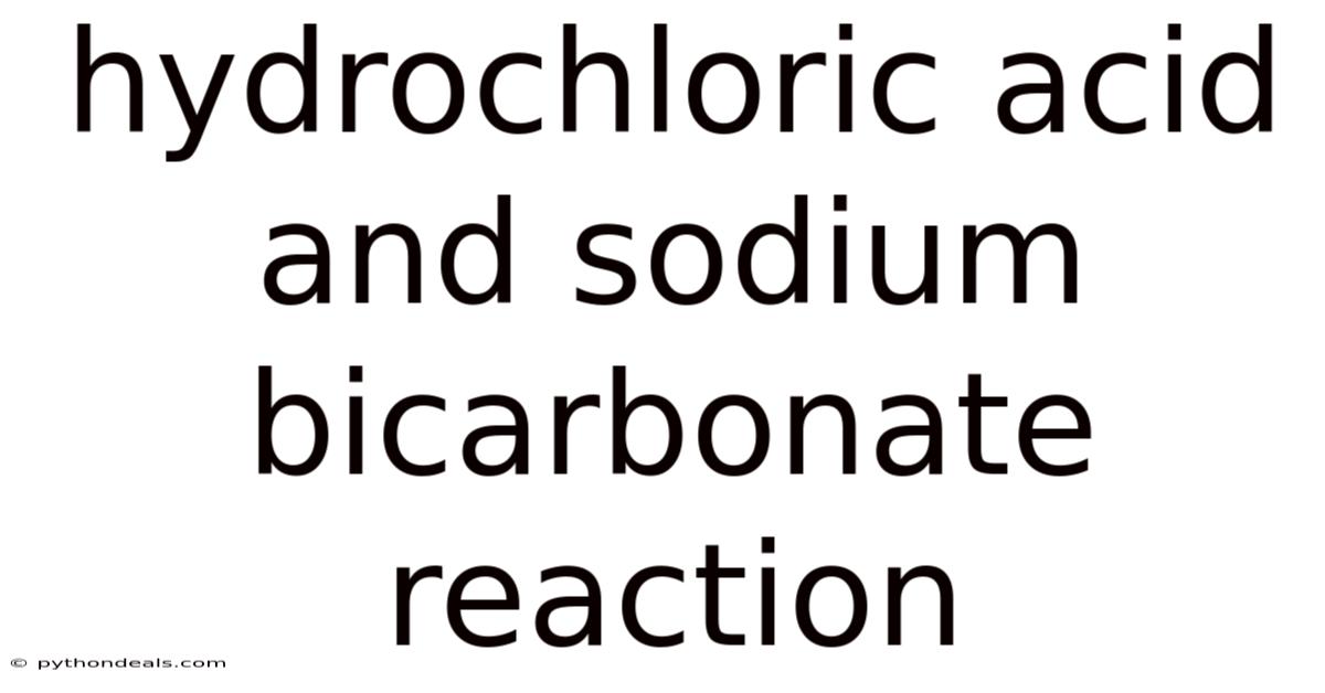 Hydrochloric Acid And Sodium Bicarbonate Reaction