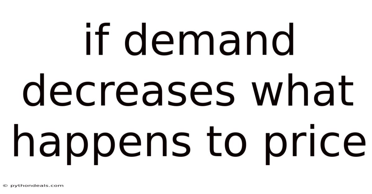 If Demand Decreases What Happens To Price