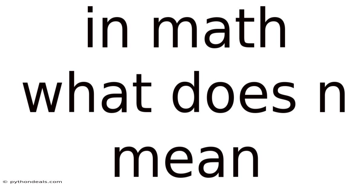 In Math What Does N Mean