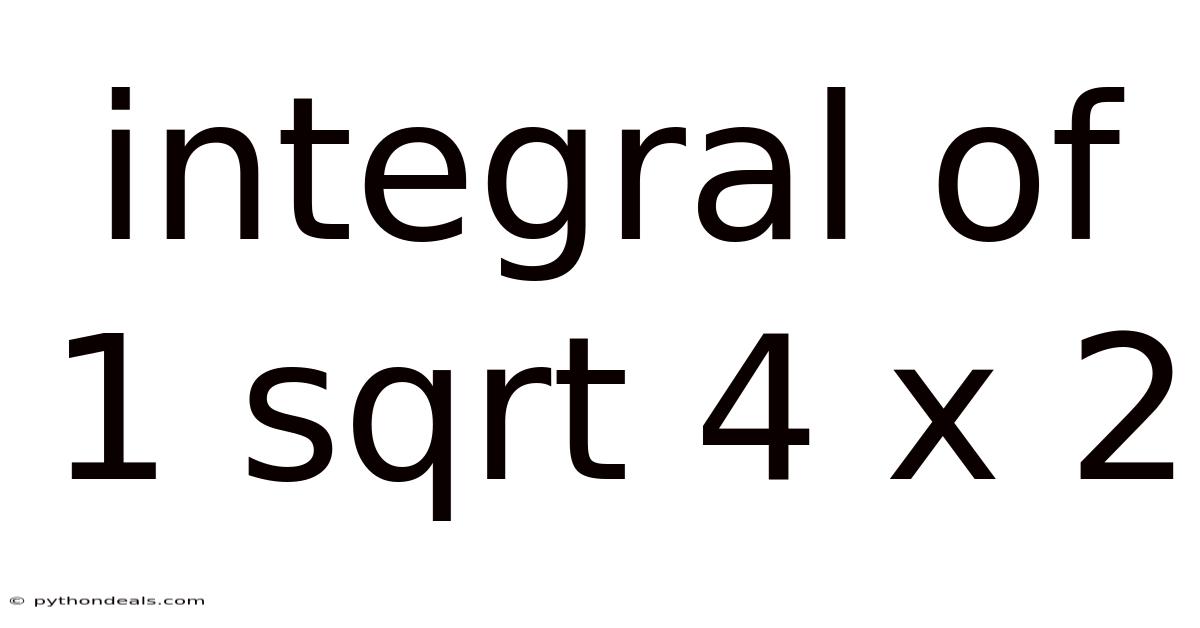 Integral Of 1 Sqrt 4 X 2