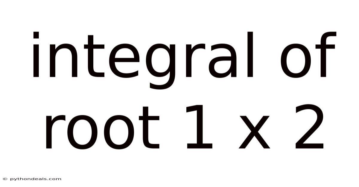 Integral Of Root 1 X 2