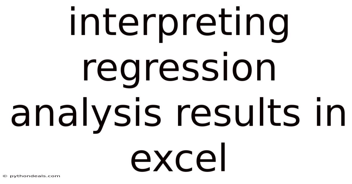 Interpreting Regression Analysis Results In Excel