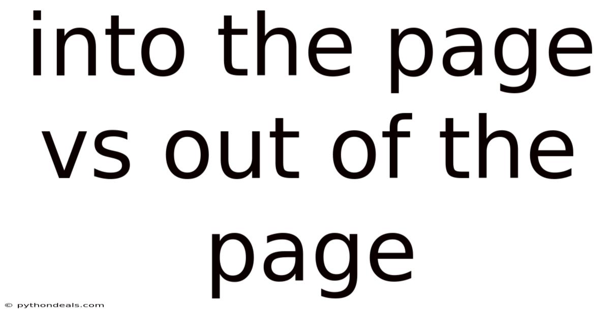 Into The Page Vs Out Of The Page