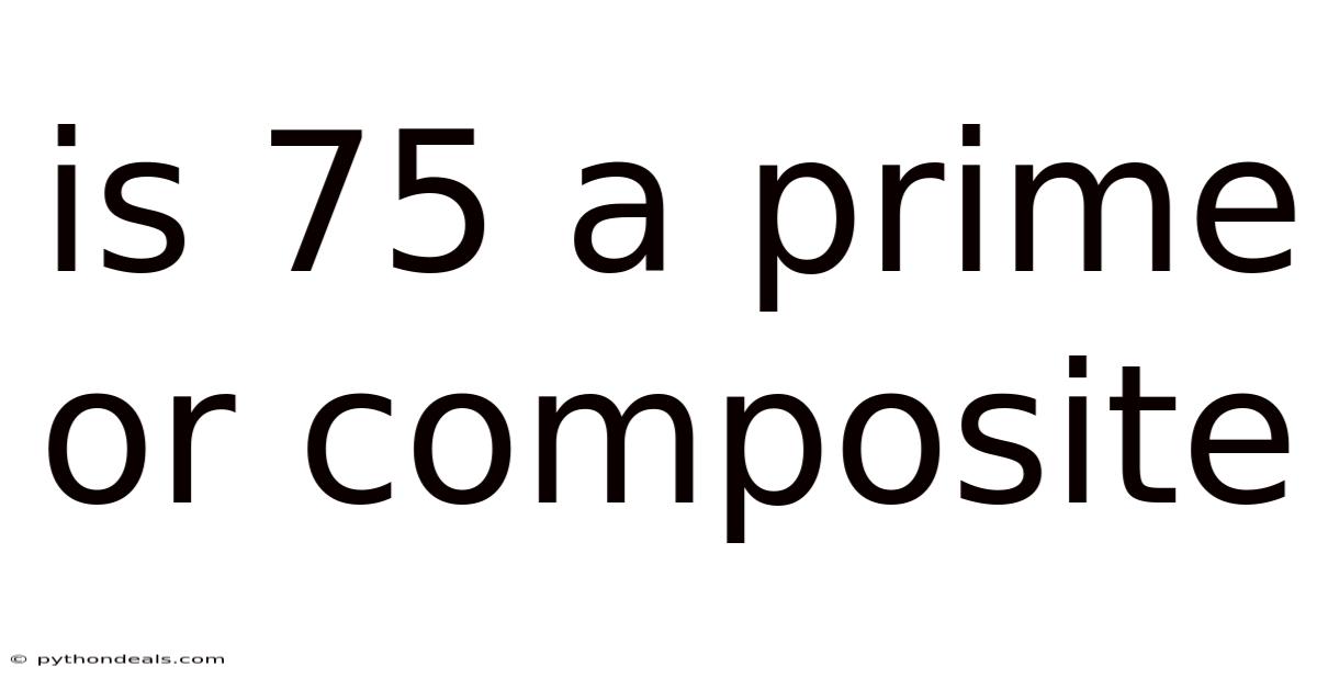Is 75 A Prime Or Composite