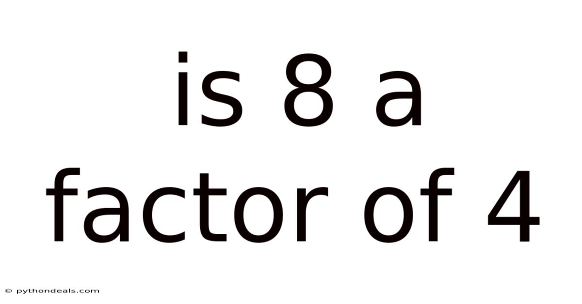Is 8 A Factor Of 4