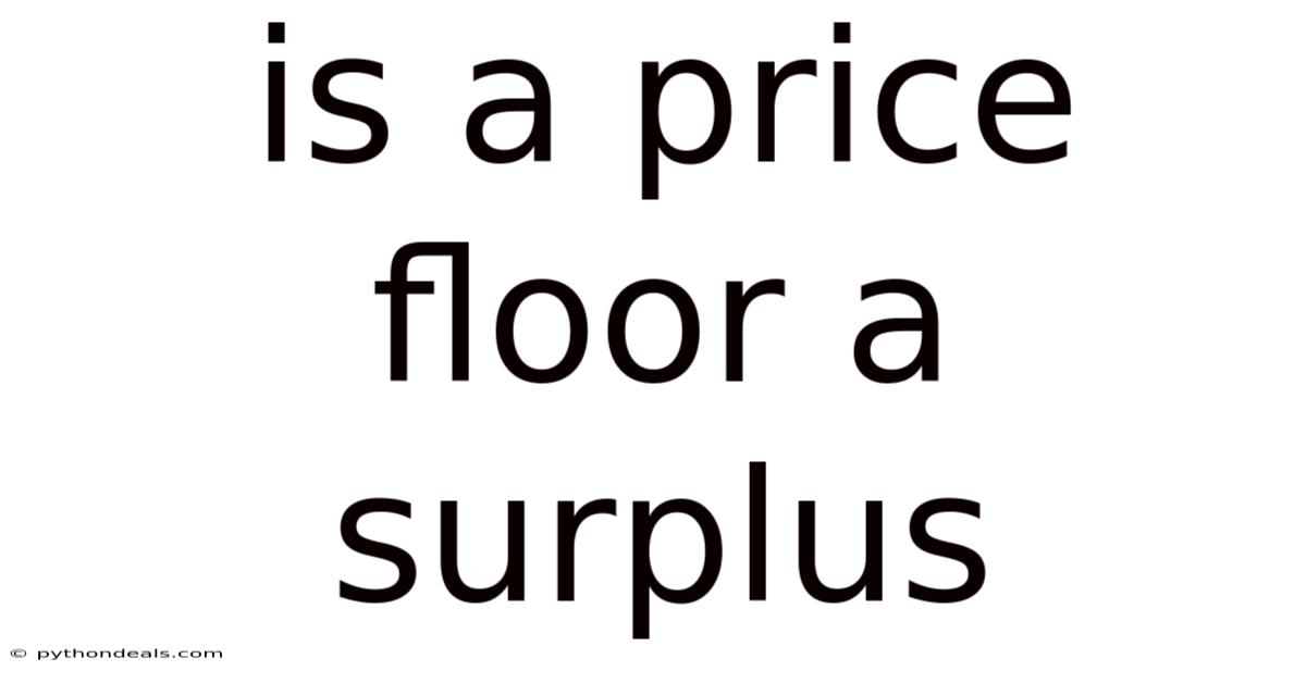 Is A Price Floor A Surplus