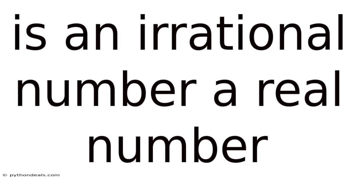 Is An Irrational Number A Real Number
