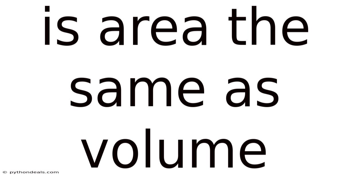 Is Area The Same As Volume