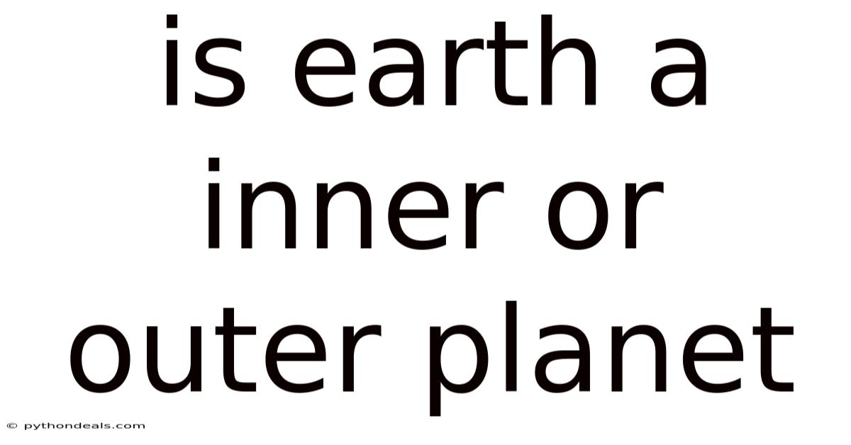 Is Earth A Inner Or Outer Planet