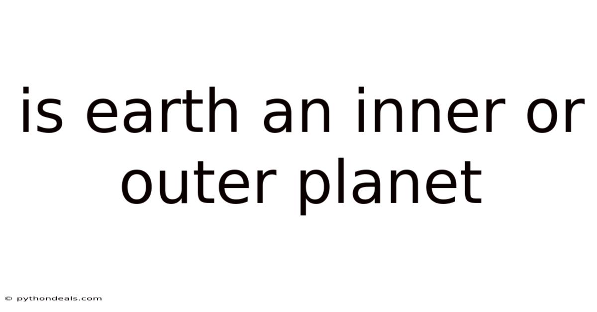 Is Earth An Inner Or Outer Planet