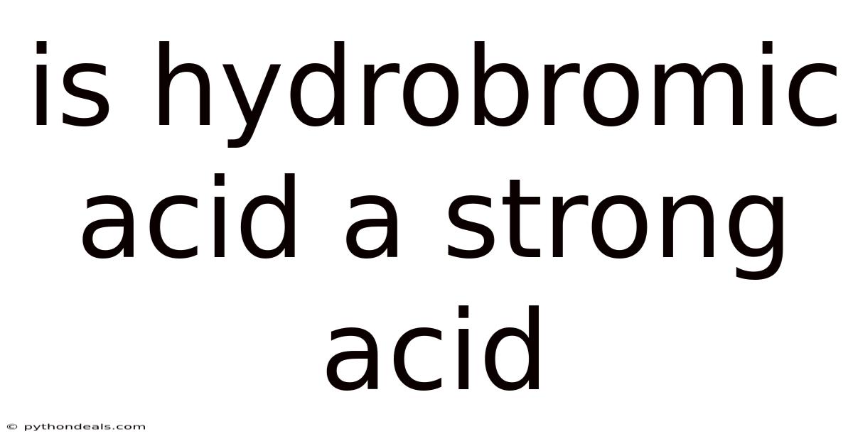 Is Hydrobromic Acid A Strong Acid