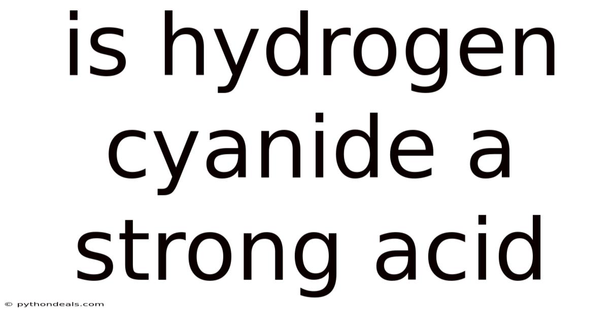 Is Hydrogen Cyanide A Strong Acid