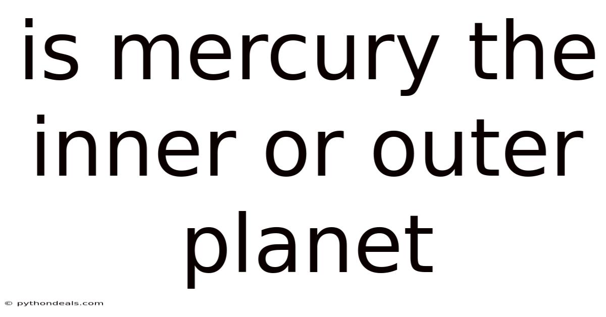 Is Mercury The Inner Or Outer Planet