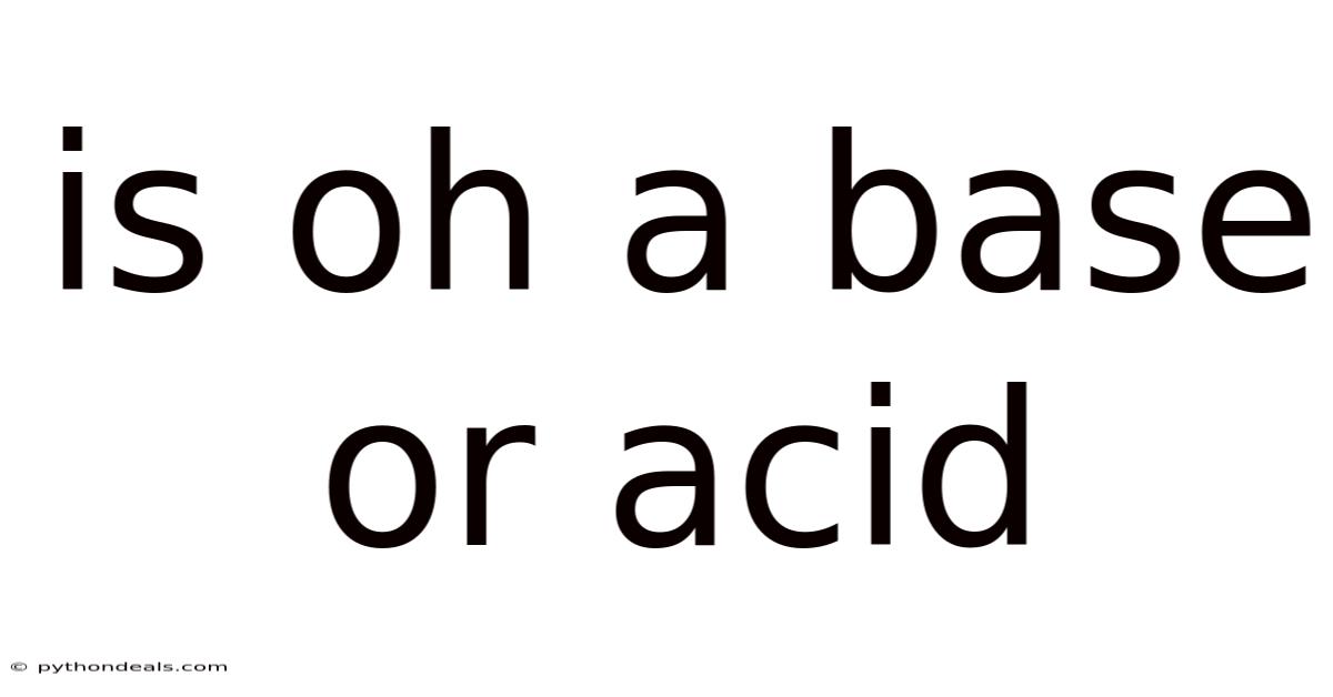 Is Oh A Base Or Acid