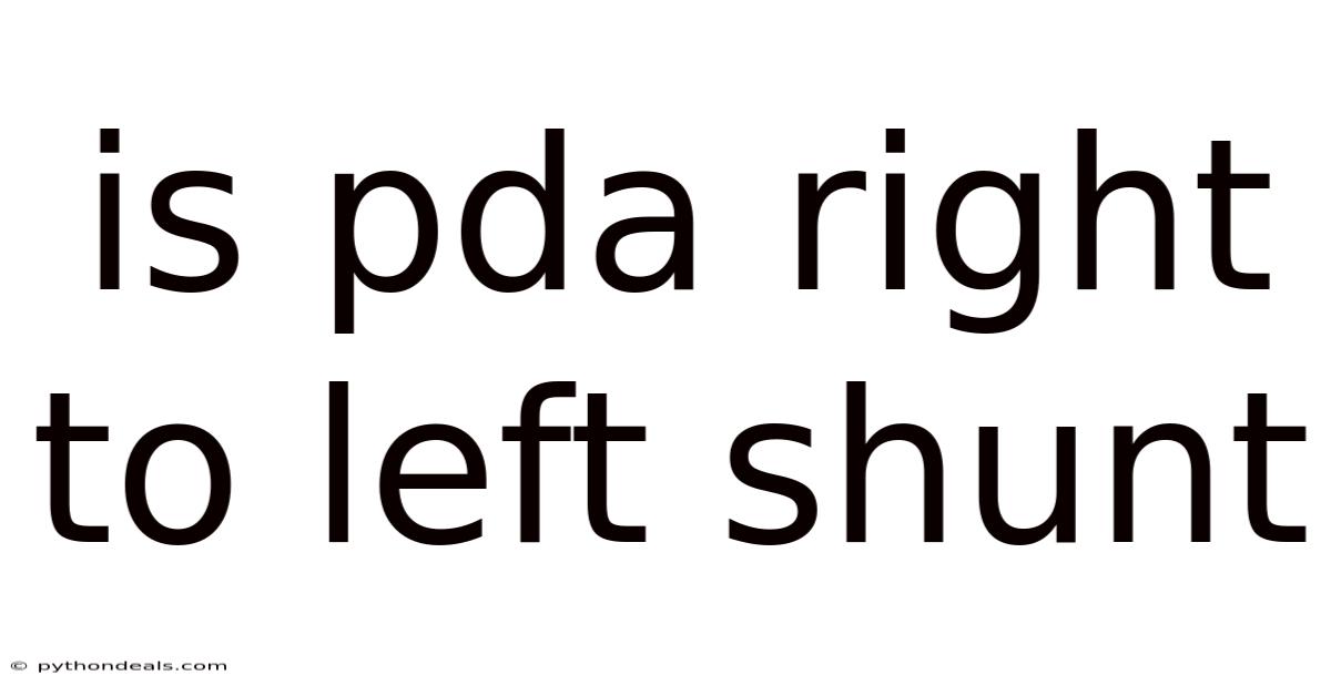 Is Pda Right To Left Shunt
