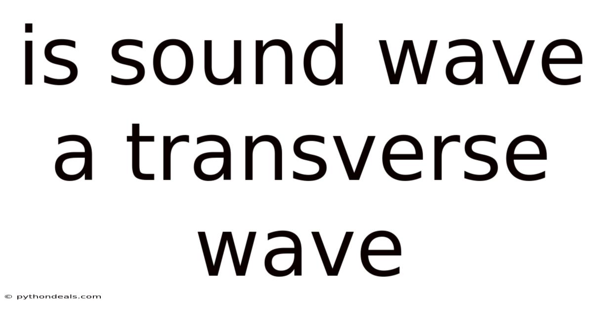 Is Sound Wave A Transverse Wave