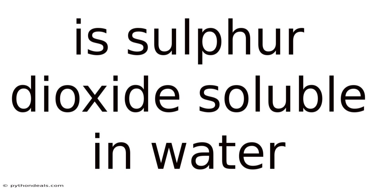Is Sulphur Dioxide Soluble In Water