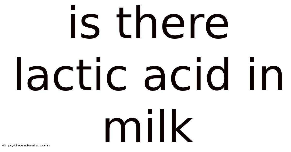 Is There Lactic Acid In Milk