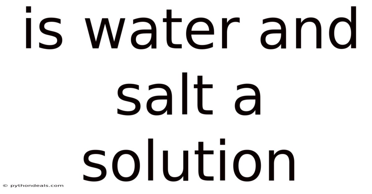Is Water And Salt A Solution