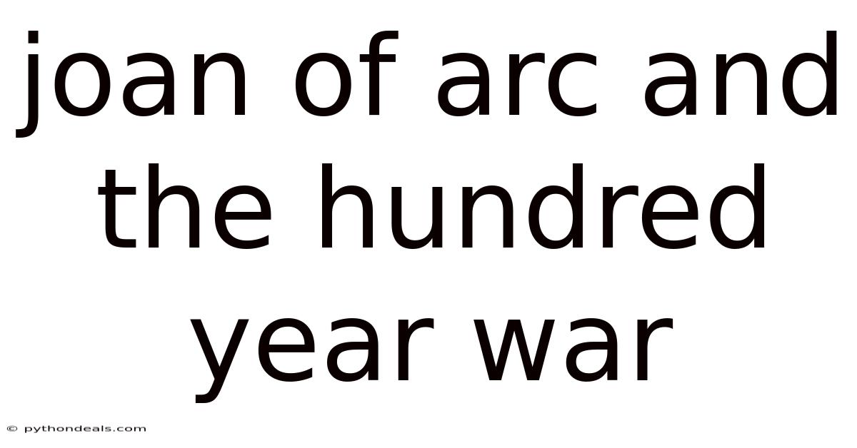 Joan Of Arc And The Hundred Year War