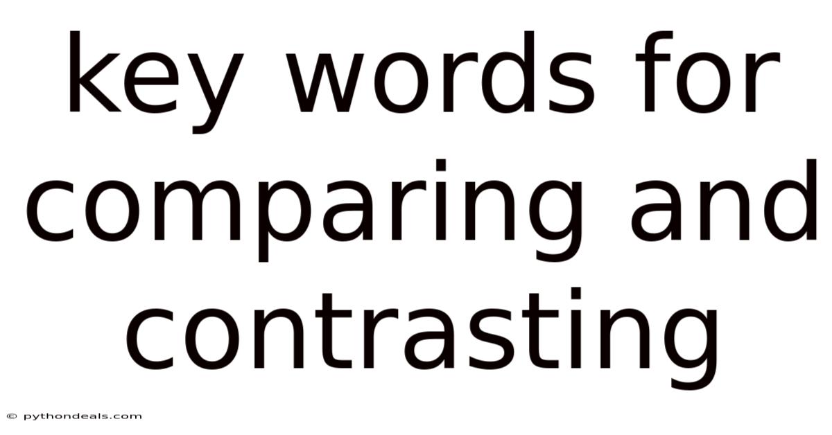 Key Words For Comparing And Contrasting