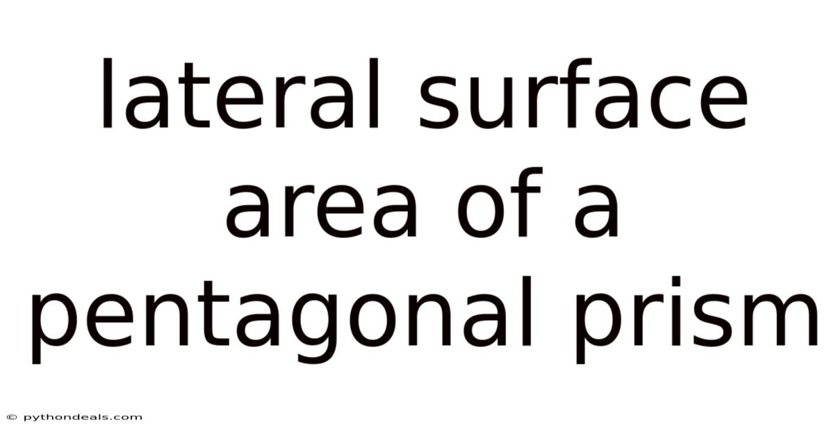 Lateral Surface Area Of A Pentagonal Prism