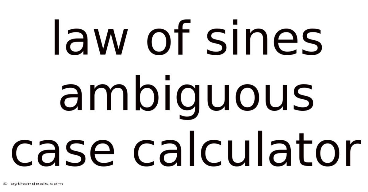 Law Of Sines Ambiguous Case Calculator
