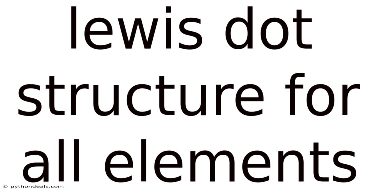 Lewis Dot Structure For All Elements