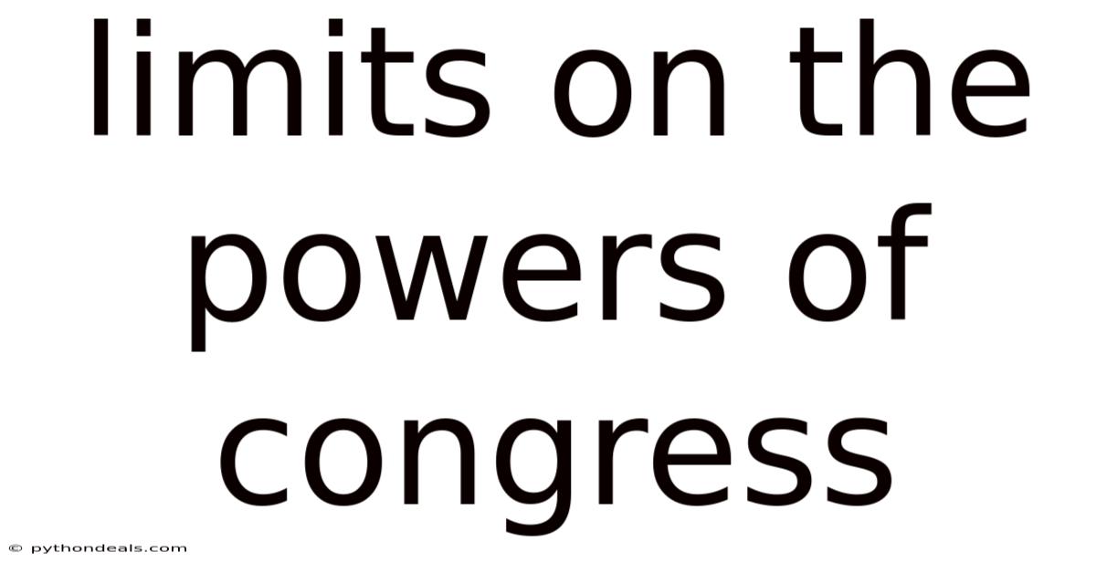 Limits On The Powers Of Congress