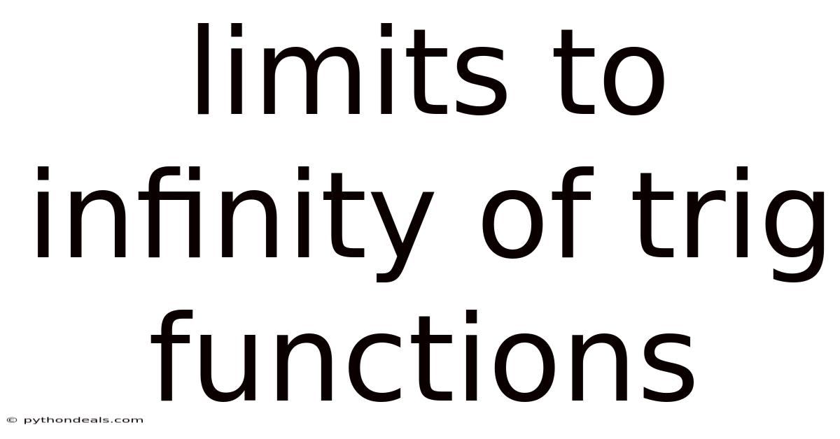 Limits To Infinity Of Trig Functions