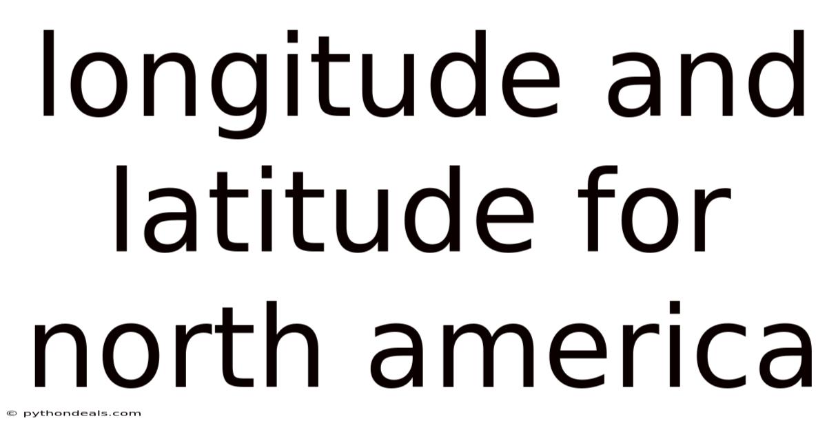 Longitude And Latitude For North America