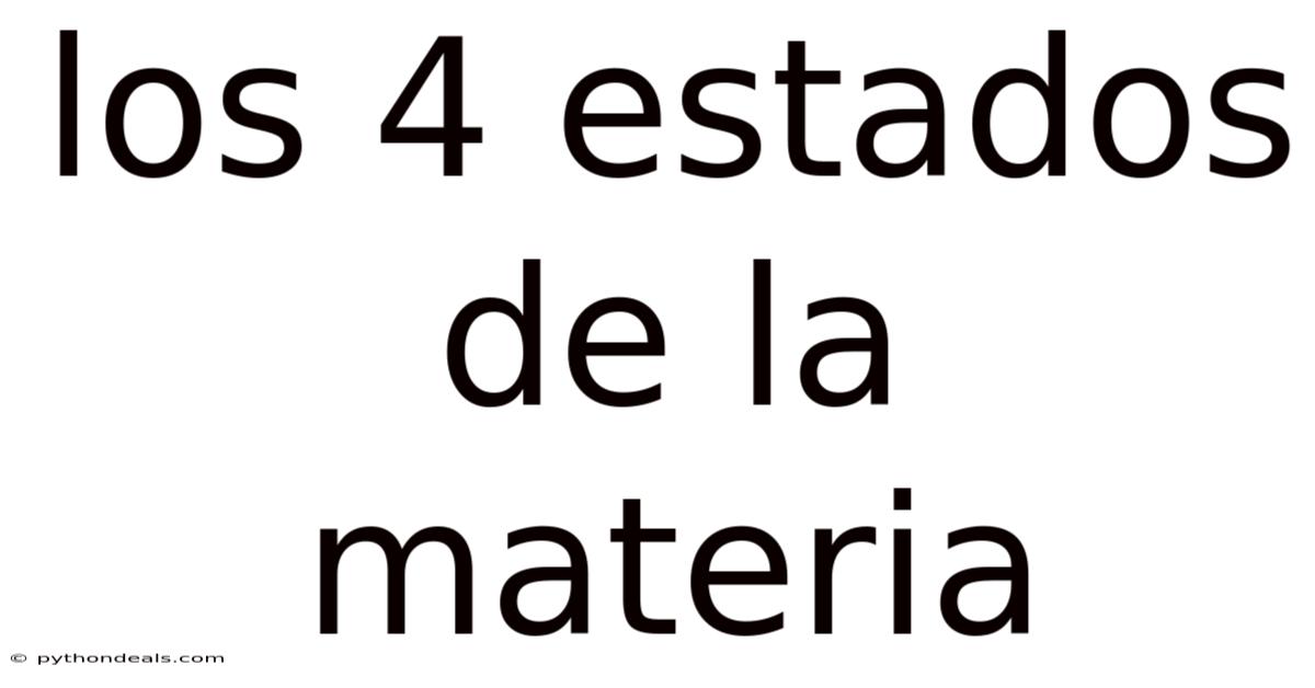 Los 4 Estados De La Materia