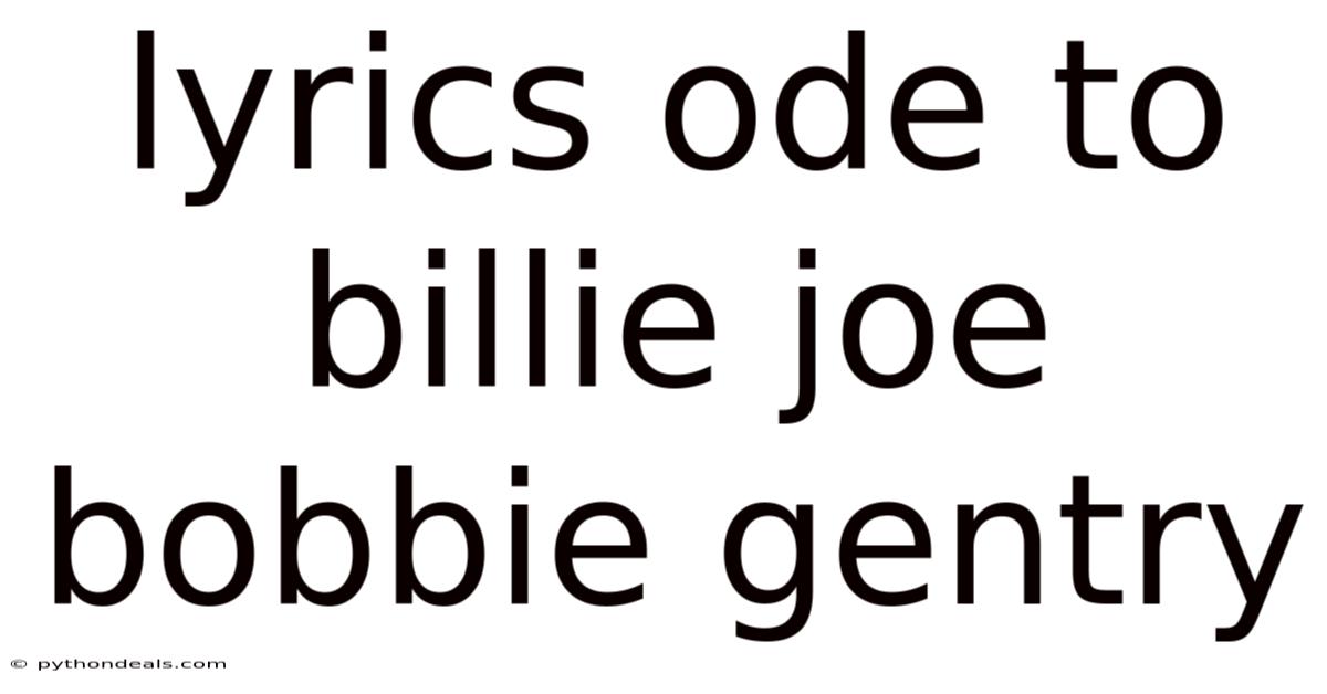 Lyrics Ode To Billie Joe Bobbie Gentry
