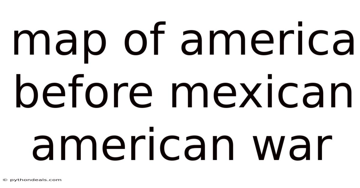 Map Of America Before Mexican American War