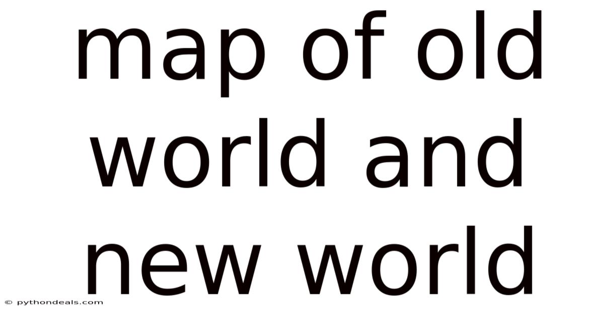 Map Of Old World And New World