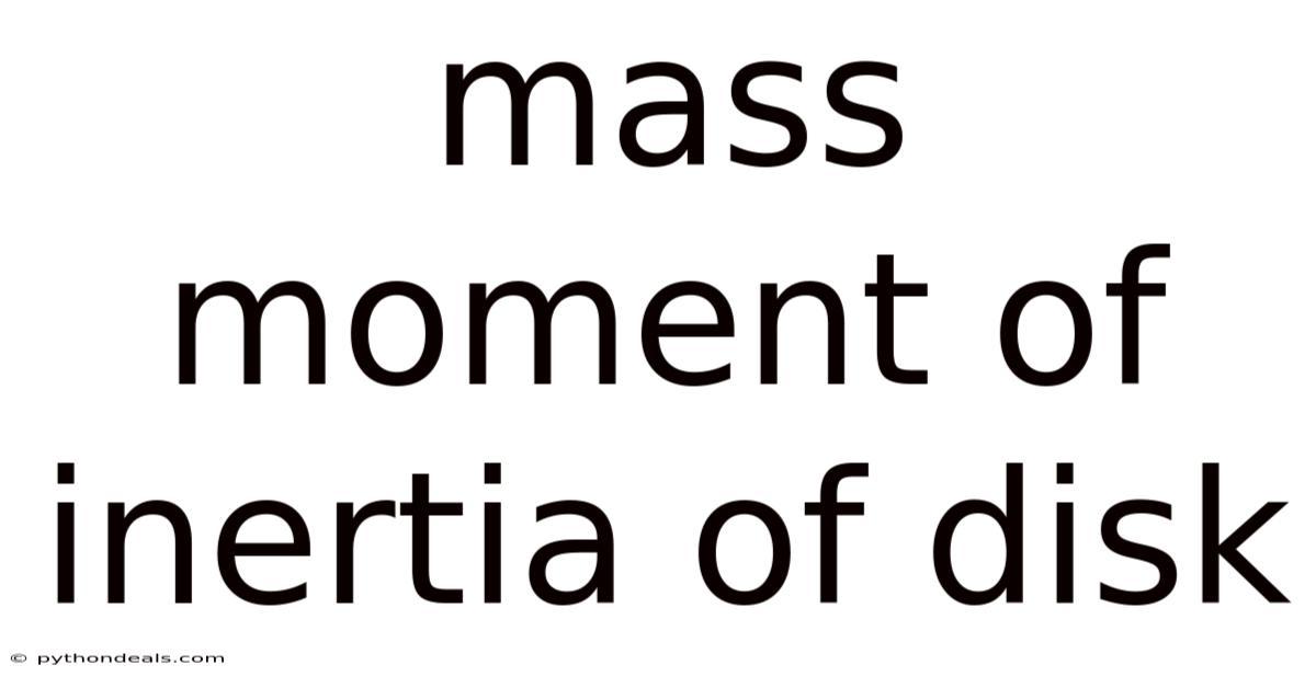 Mass Moment Of Inertia Of Disk