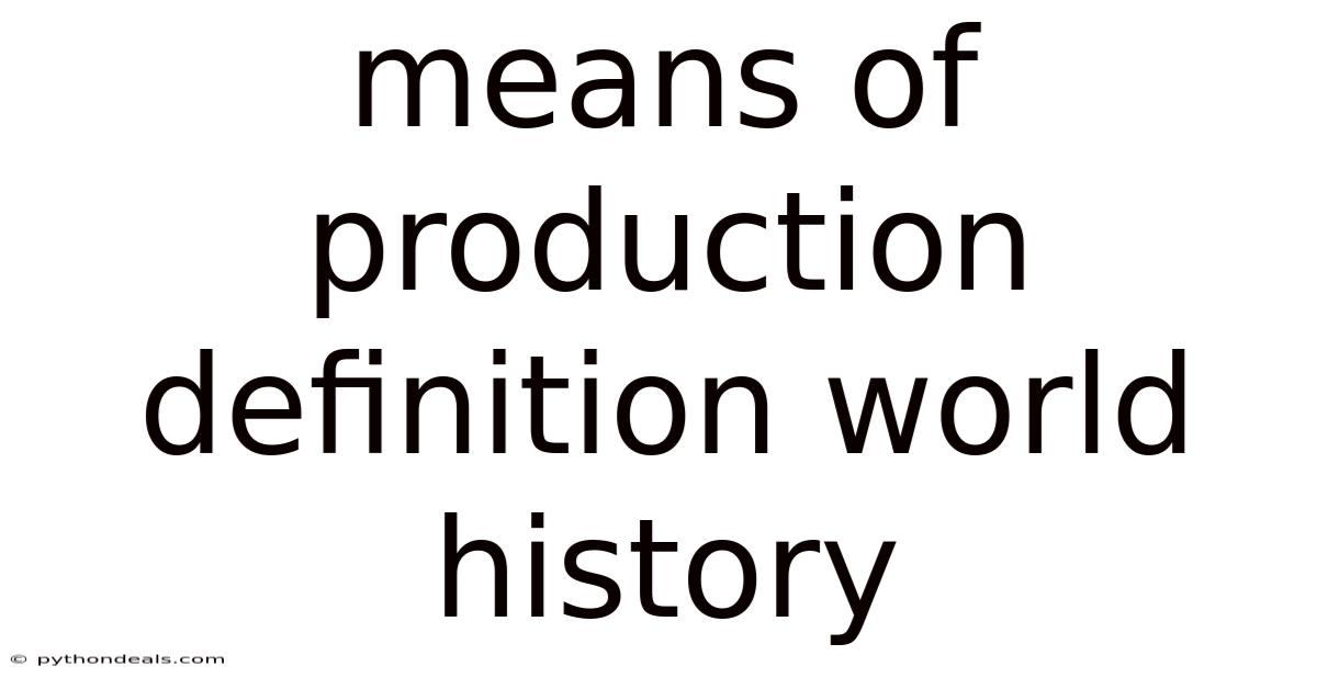 Means Of Production Definition World History