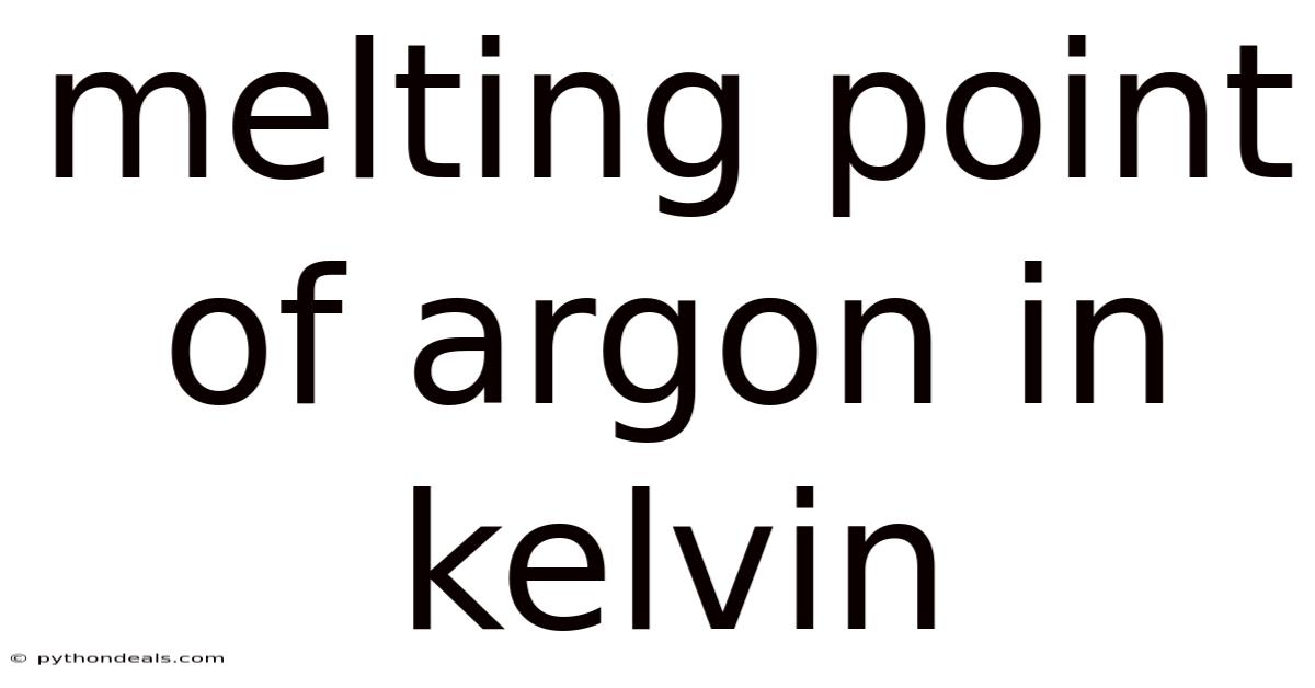 Melting Point Of Argon In Kelvin